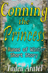 Title: Conning the Princess, Author: Tadeu Aratel