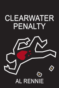 Title: Clearwater Penalty, Author: Al Rennie
