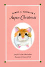 Harry the Hamster's Aspen Christmas