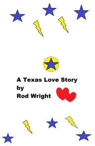 Title: A Texas Frontier Love Story, Author: Rod Wright