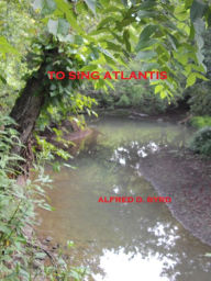 Title: To Sing Atlantis, Author: Alfred D. Byrd