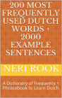 200 Most Frequently Used Dutch Words + 2000 Example Sentences: A Dictionary of Frequency + Phrasebook to Learn Dutch