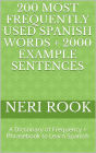 200 Most Frequently Used Spanish Words + 2000 Example Sentences: A Dictionary of Frequency + Phrasebook to Learn Spanish