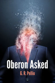 Title: Oberon Asked: Short Story, Author: David H Dye