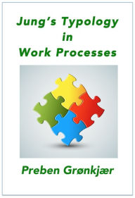 Title: Jung's Typology in Work Processes, Author: Preben Grønkjær