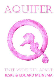 Title: Aquifer 1: Twee werelden apart, Author: Eduard Meinema