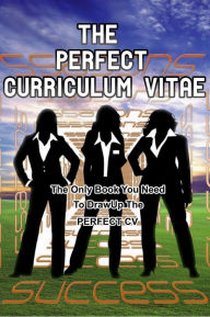 Title: The Perfect Curriculum Vitae, Author: Brad Samson