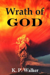 Title: Wrath of God, Author: K. P. Walker