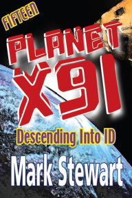 Title: Planet X91 Descending into ID, Author: Mark Stewart