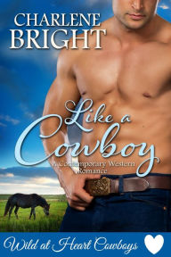 Title: Like a Cowboy, Author: Charlene Bright