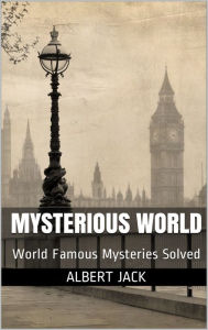 Title: Mysterious World: World Famous Mysteries Solved, Author: Martin & Neil