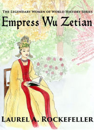 Title: Empress Wu Zetian, Author: Laurel A. Rockefeller