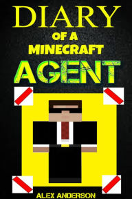 Title: Diary of a Minecraft Agent, Author: Michael Alexander