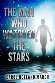 Title: The Man Who Watched the Stars, Author: Kamil Stachowski