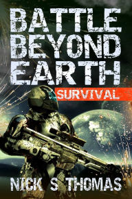 Title: Battle Beyond Earth: Survival, Author: Nick S. Thomas