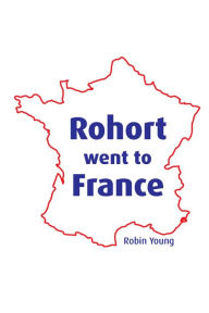 Title: Rohort Went to France, Author: Robin Young