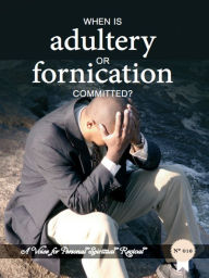 Title: When Is Adultery Or Fornication Committed?, Author: Zacharias Tanee Fomum