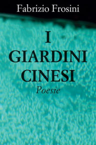Title: I Giardini Cinesi, Author: Fabrizio Frosini