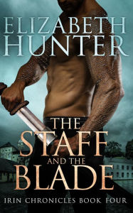 Title: The Staff and the Blade: Irin Chronicles Book Four, Author: Neil Cartwright