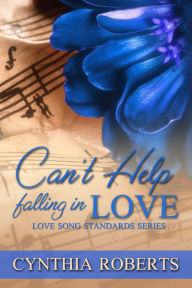 Title: Can't Help Falling In Love, Author: Cynthia Roberts