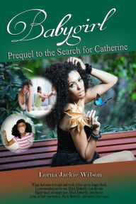 Title: Babygirl: Prequel to the Search for Catherine, Author: Freire Allemao Bertolino Ana Valeria