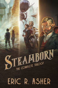 Title: The Steamborn Trilogy Box Set, Author: Eric Asher