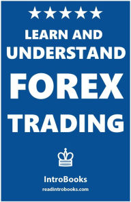 Title: Learn and Understand Forex Trading, Author: IntroBooks