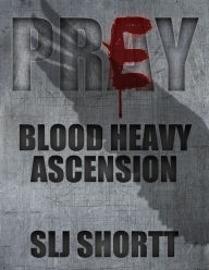 Title: Blood Heavy: Ascension, Author: Sam Shortt