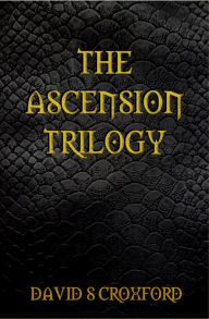 Title: The Ascension Trilogy, Author: David S Croxford