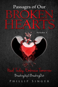 Title: Passages of Our Broken Hearts (Volume 1), Author: Phillip Singer