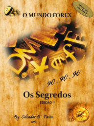 Title: O Mundo Forex - 90.90.90 - Os Segredos, Author: Salvador D Paiva
