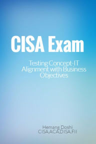 Title: CISA Exam-Testing Concept-IT Alignment with Business Objectives, Author: Hemang Doshi