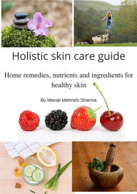 Title: Holistic Skin Care Guide, Author: Manali Mehrishi Sharma