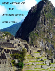 Title: Revelations of the Attesor Stone, Author: Mario V. Farina