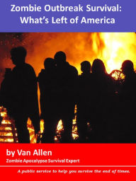 Title: Zombie Outbreak Survival: What's Left of America, Author: Van Allen