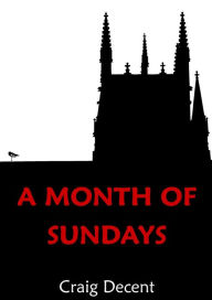 Title: A Month of Sundays, Author: Craig Decent