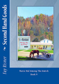 Title: Second Hand Goods Nurse Hal Among The Amish series, Author: Fay Risner