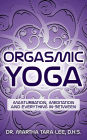 Orgasmic Yoga: Masturbation, Meditation and Everything In-Between