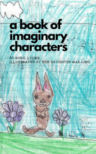 Title: A Book of Imaginary Characters, Author: Sibyl Lyons