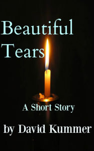 Title: Beautiful Tears: A Contemporary Fiction Short Story, Author: Gregory F. Nellis