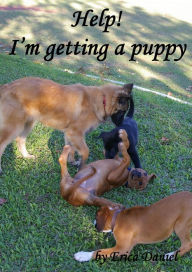 Title: Help! I'm Getting a Puppy, Author: Erica Daniel