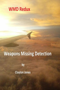 Title: WMD Redux Weapons Missing Detection, Author: Clayton Jones