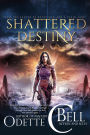 Shattered Destiny Episode Three