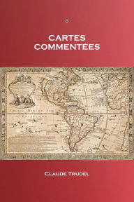 Title: Cartes commentées, Author: Claude Trudel