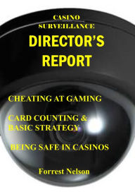 Title: Casino Surveillance Director's Report, Author: Forrest Nelson