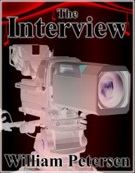 Title: The Interview, Author: William Petersen