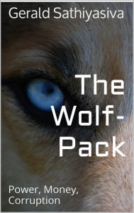 Title: The Wolf Pack: Power, Money, Corruption, Author: Tahseen Jafry