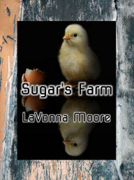 Title: Sugar's Farm, Author: LaVonna Moore