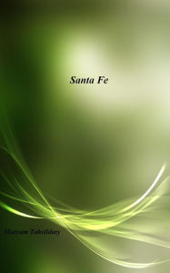 Title: Santa Fe, Author: Maryam Tahvildary