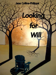 Title: Looking for Will, Author: Jane Collins-Philippe